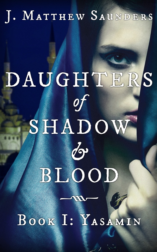 Daughers of Shadow and Blood - Book I: Yasamin